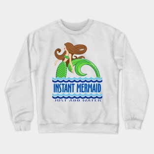 Instant Mermaid Crewneck Sweatshirt